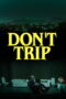 Nonton film Don't Trip (2025) - Pusatmovie21